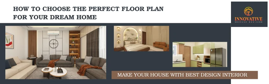 How-to-Choose-the-Perfect-Floor-Plan-for-Your-Dream-Home